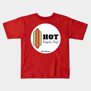 Hot Diggity Dog! Kids T-Shirt